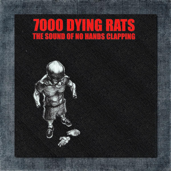 7000 Dying Rats Back Patch, 7000 Dying Rats - The Sound of No Hands Clapping Big Back Patch