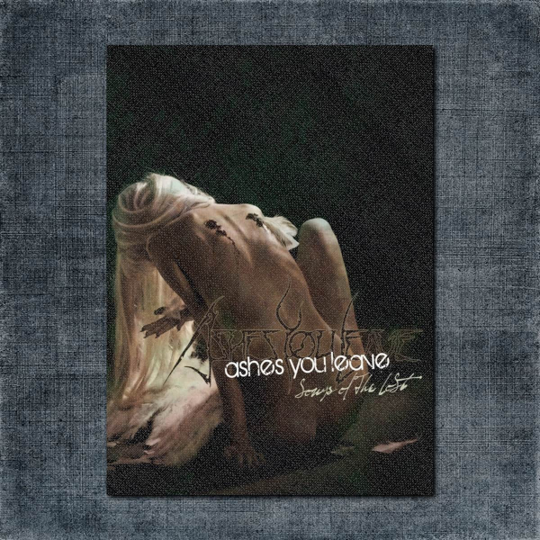 Ashes You Leave Back Patch, Ashes You Leave - Songs Of The Lost Big Back Patch