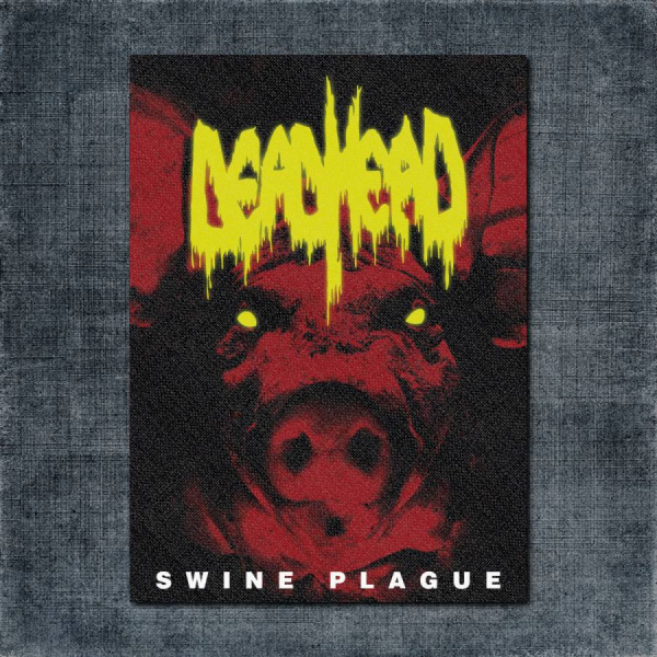 Dead Head Back Patch, Dead Head - Swine Plague Big Back Patch