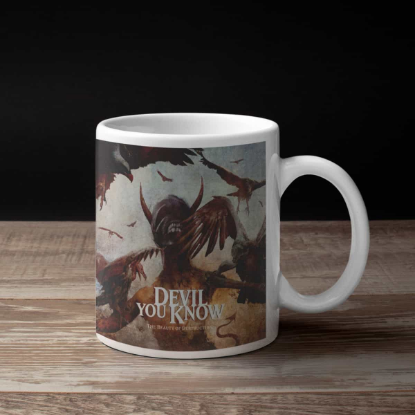 Devil You Know Coffee Mug, Devil You Know The Beauty Of Destruction Coffee Mug