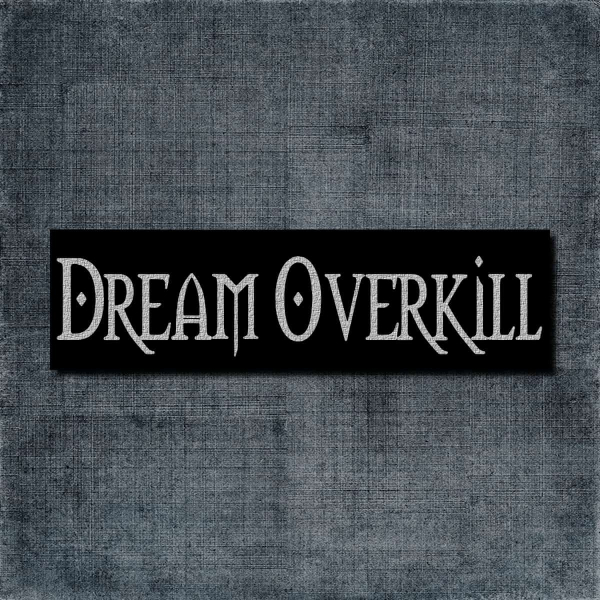Dream Overkill Back Patch, Dream Overkill Logo Big Back Patch