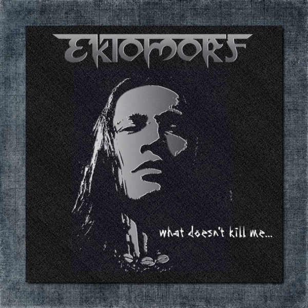 Ektomorf Back Patch, Ektomorf - What doesnt Kill Me Big Back Patch
