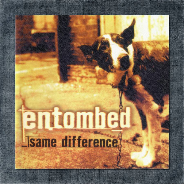 Entombed Back Patch, Entombed - Same Difference Big Back Patch