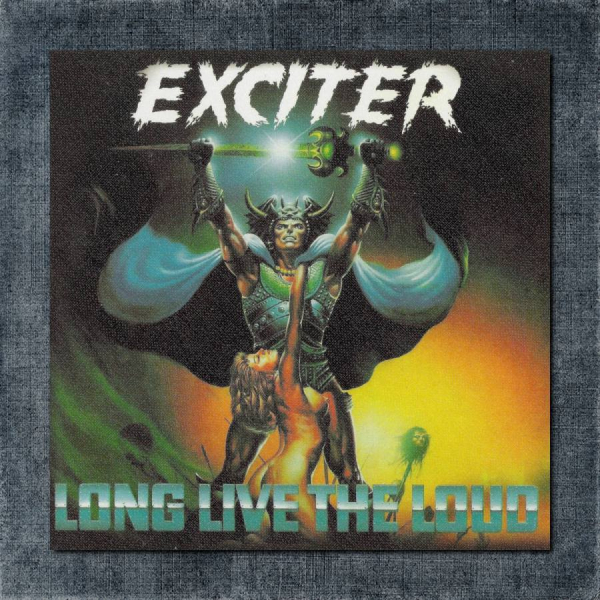 Exciter Back Patch, Exciter - Long Live The Loud Big Back Patch