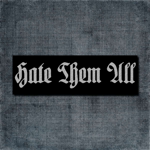 Hate Them All Back Patch, Hate Them All Logo Big Back Patch