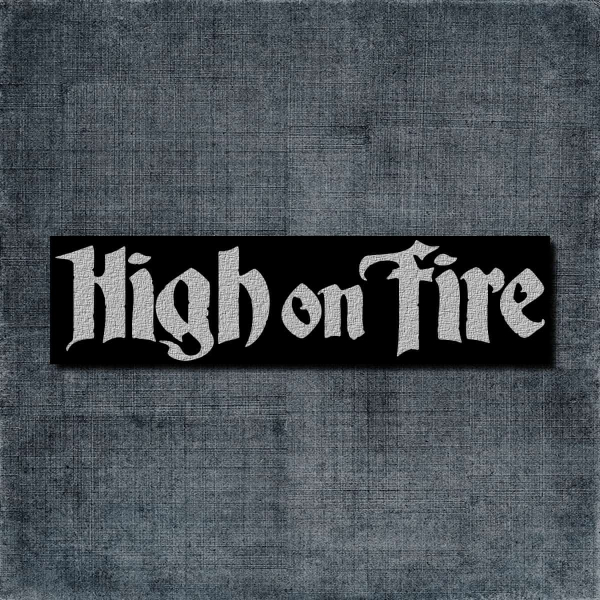 High On Fire Back Patch, High On Fire Logo Big Back Patch