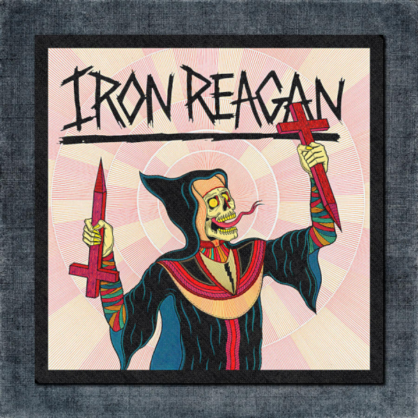 Iron Reagan Back Patch, Iron Reagan - Crossover Ministry Big Back Patch