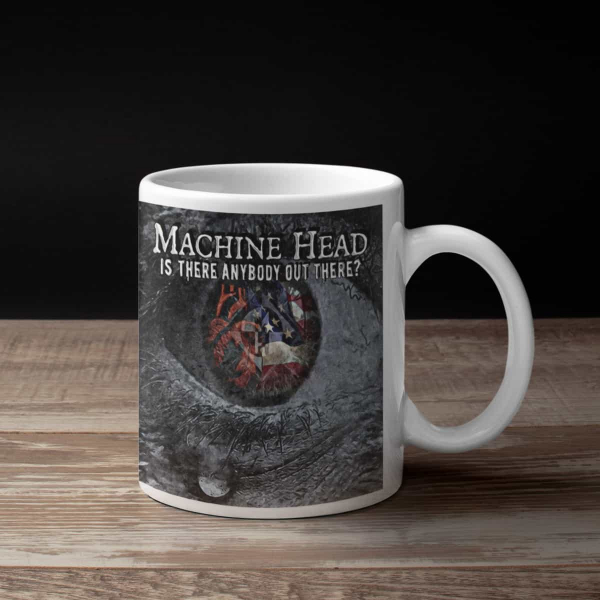 Machine Head Coffee Mug, Machine Head Is There Anybody Out There Coffee Mug