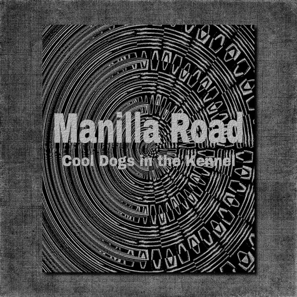 Manilla Road Back Patch, Manilla Road Cool Dogs in the Kennel Big Back Patch