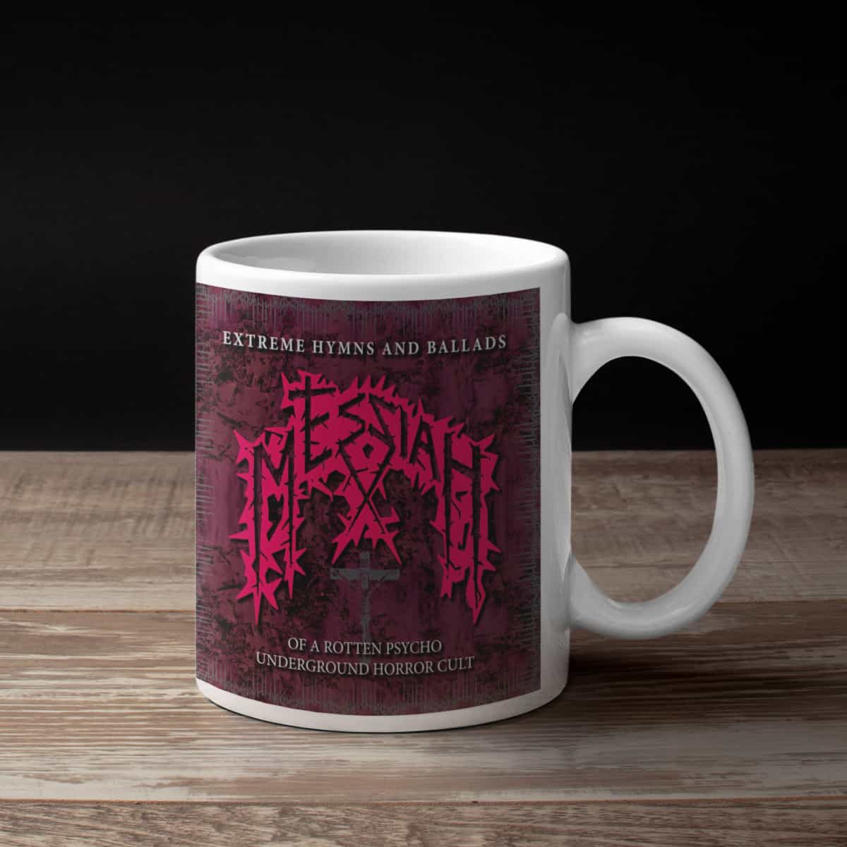 Messiah Coffee Mug, Messiah Extreme Hymns And Ballads Of A Rotten Psycho Coffee Mug