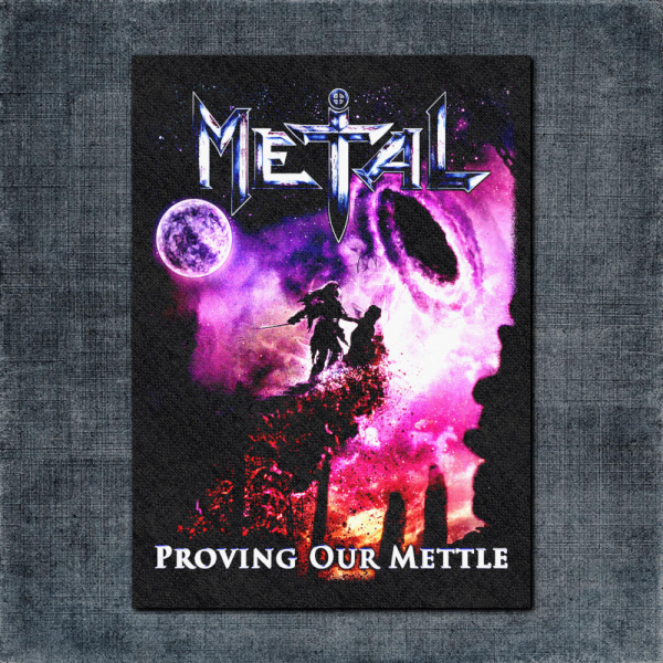 Metal Back Patch, Metal Proving Our Mettle Big Back Patch