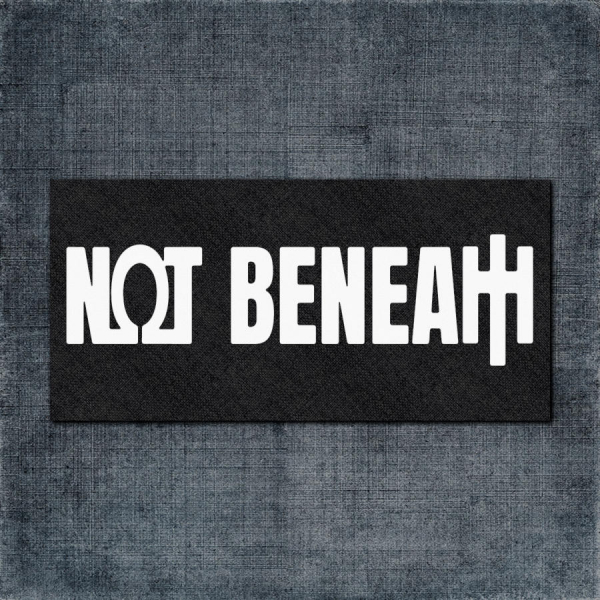 Not Beneath Back Patch, Not Beneath Logo Big Back Patch