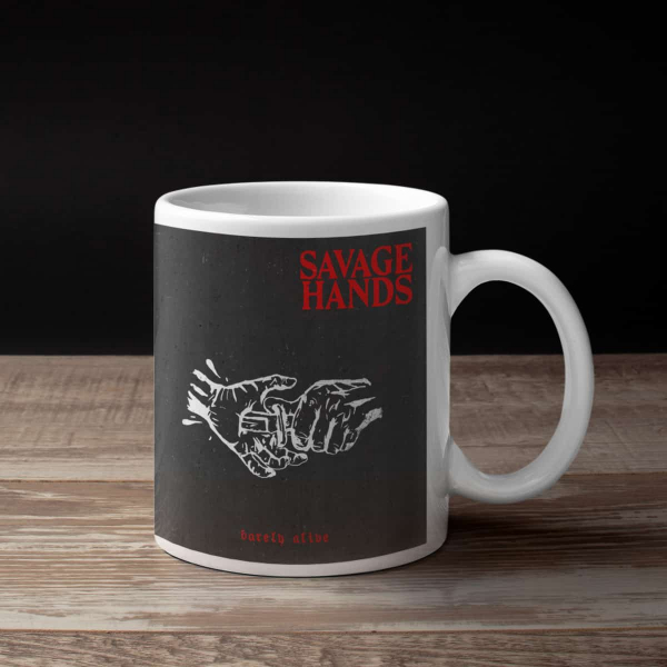 Savage Hands Coffee Mug, Savage Hands Barely Alive Coffee Mug